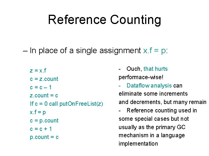 Reference Counting – In place of a single assignment x. f = p: z