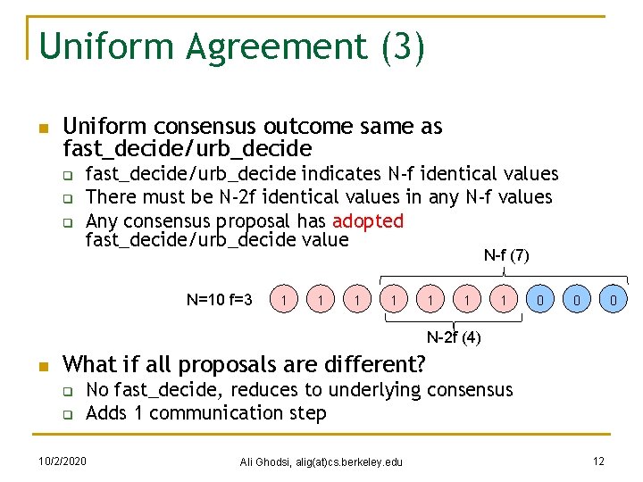 Uniform Agreement (3) n Uniform consensus outcome same as fast_decide/urb_decide q q q fast_decide/urb_decide