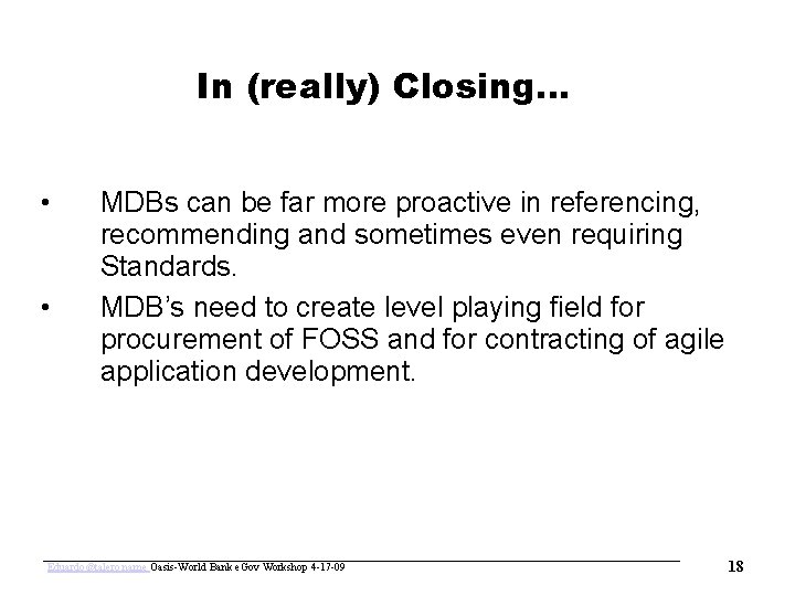 www. oasis-open. org In (really) Closing… • • MDBs can be far more proactive