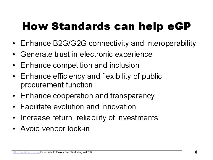 www. oasis-open. org How Standards can help e. GP • • Enhance B 2