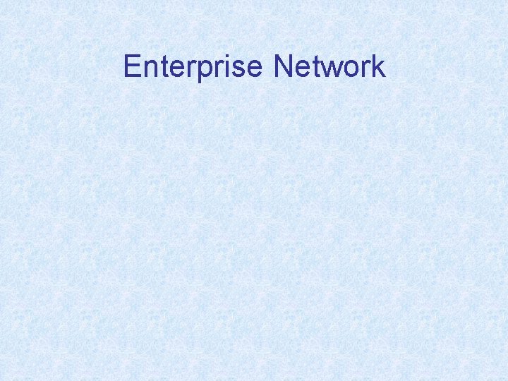 Enterprise Network 