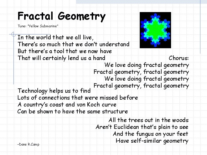 Fractal Geometry Tune: “Yellow Submarine” In the world that we all live, There’s so