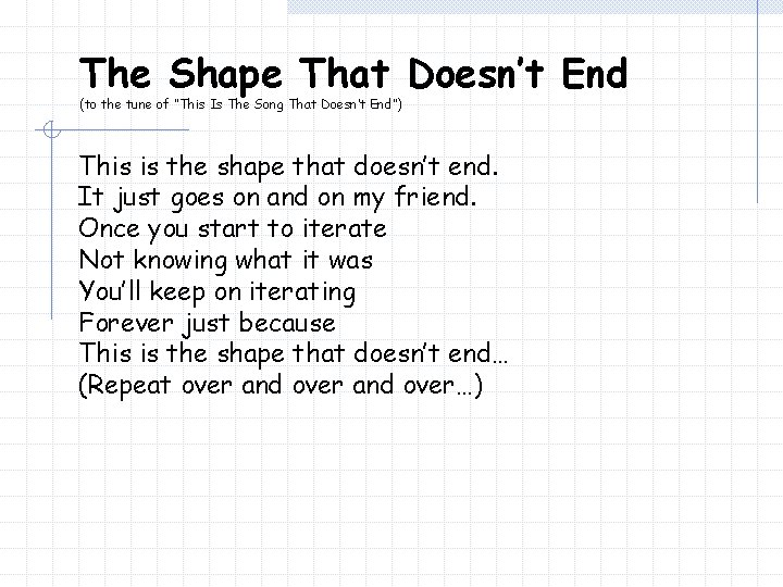 The Shape That Doesn’t End (to the tune of “This Is The Song That