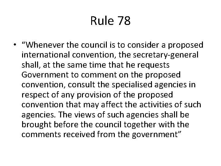 Rule 78 • “Whenever the council is to consider a proposed international convention, the