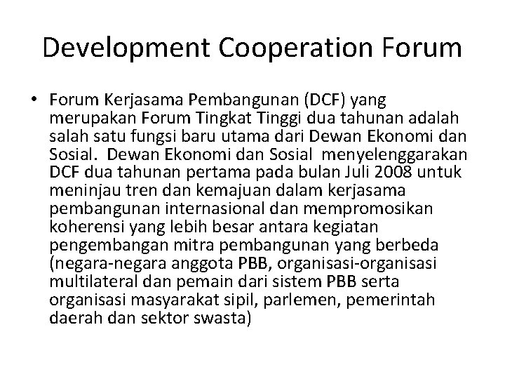 Development Cooperation Forum • Forum Kerjasama Pembangunan (DCF) yang merupakan Forum Tingkat Tinggi dua