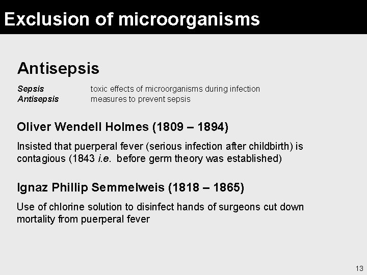 Exclusion of microorganisms Antisepsis Sepsis Antisepsis toxic effects of microorganisms during infection measures to