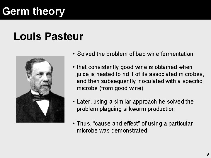 Germ theory Louis Pasteur • Solved the problem of bad wine fermentation • that