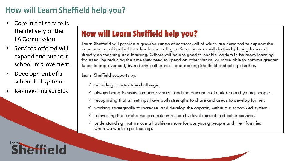 How will Learn Sheffield help you? • Core initial service is the delivery of