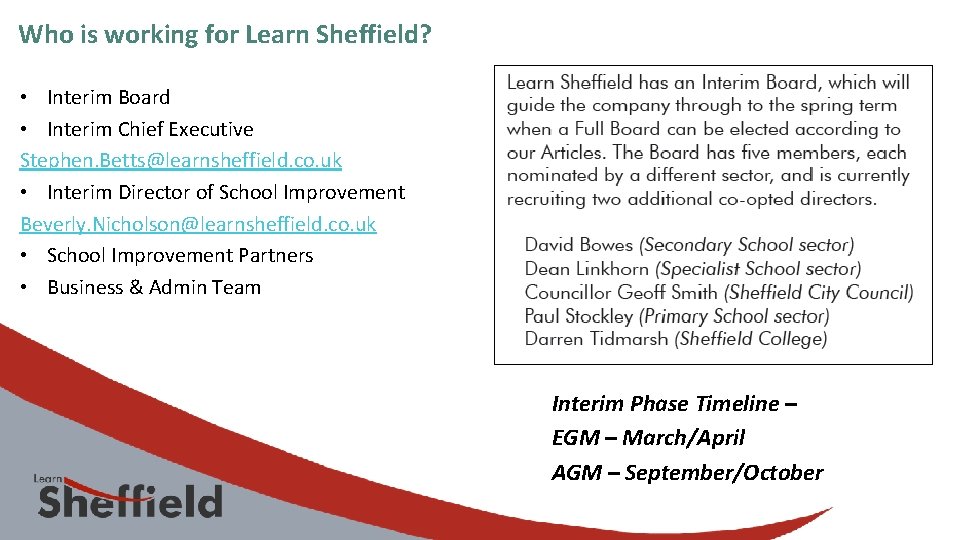 Who is working for Learn Sheffield? • Interim Board • Interim Chief Executive Stephen.