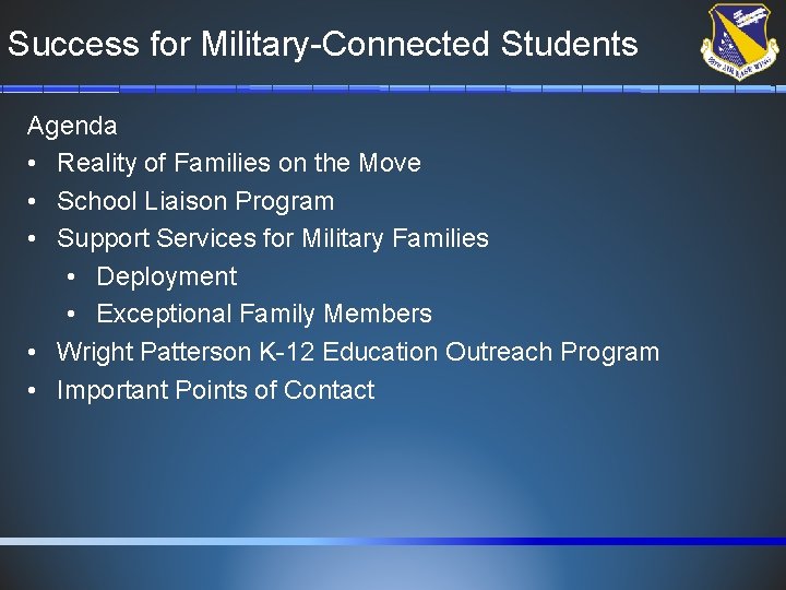 Success for Military-Connected Students Agenda • Reality of Families on the Move • School