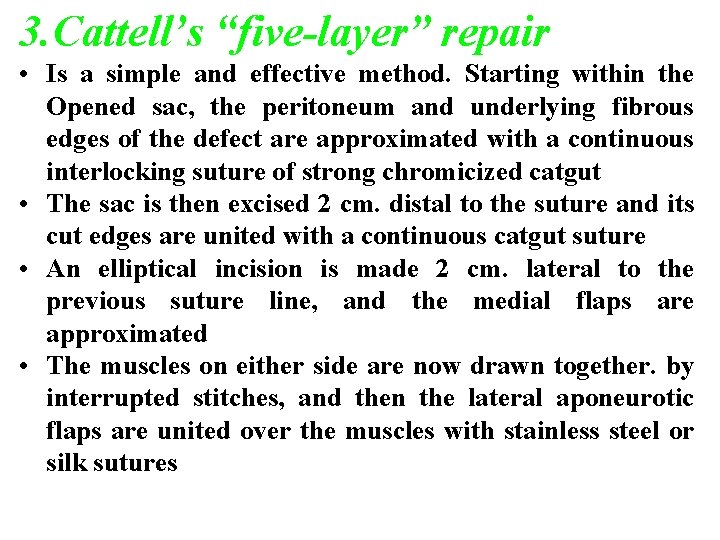 3. Cattell’s “five-layer” repair • Is a simple and effective method. Starting within the