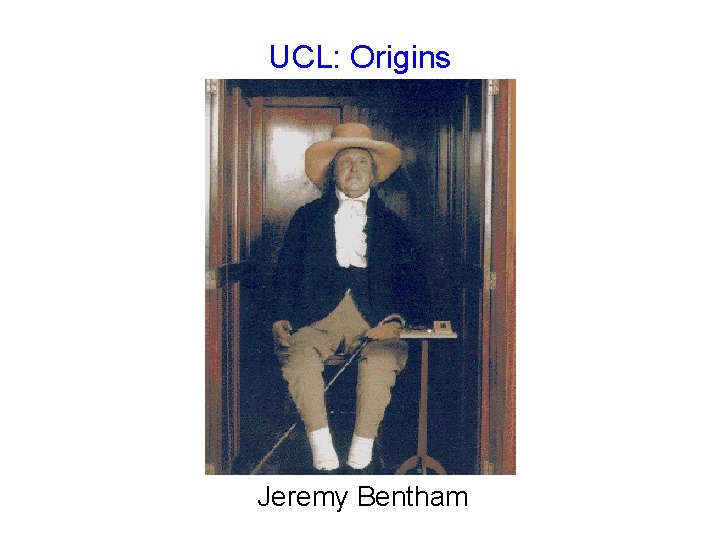 UCL: Origins Jeremy Bentham 