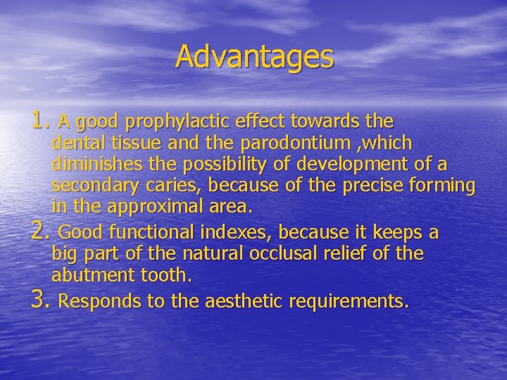 Advantages 1. A good prophylactic effect towards the dental tissue and the parodontium ,