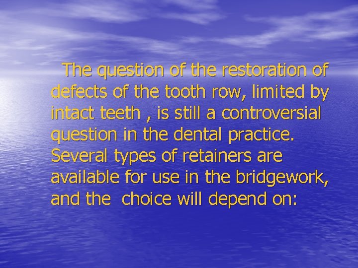 The question of the restoration of defects of the tooth row, limited by intact