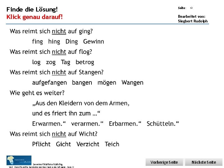 Übungsart: Finde die Lösung! Klick genau darauf! Seite: 12 Bearbeitet von: Siegbert Rudolph Was