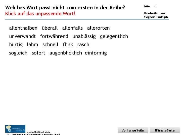 Übungsart: Welches Wort passt nicht zum ersten in der Reihe? Klick auf das unpassende