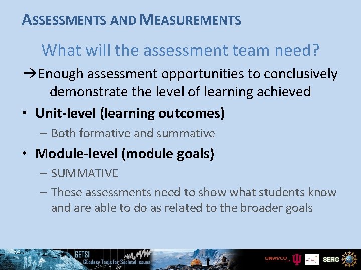 ASSESSMENTS AND MEASUREMENTS What will the assessment team need? Enough assessment opportunities to conclusively