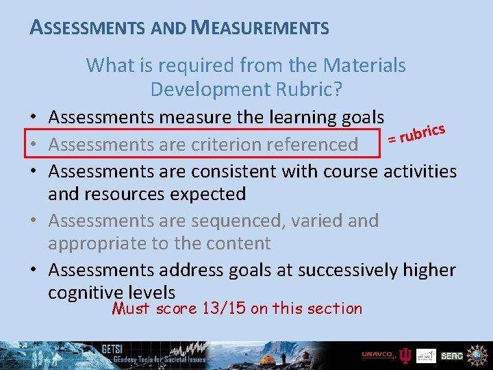 ASSESSMENTS AND MEASUREMENTS What is required from the Materials Development Rubric? • Assessments measure