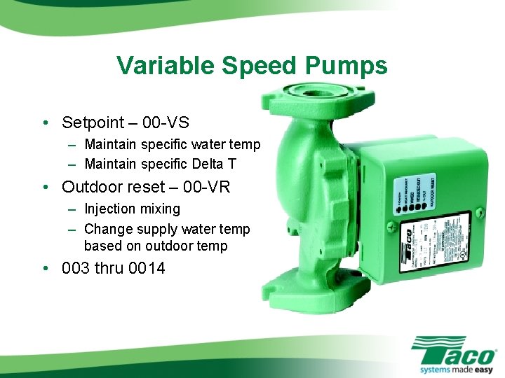 Variable Speed Pumps • Setpoint – 00 -VS – Maintain specific water temp –