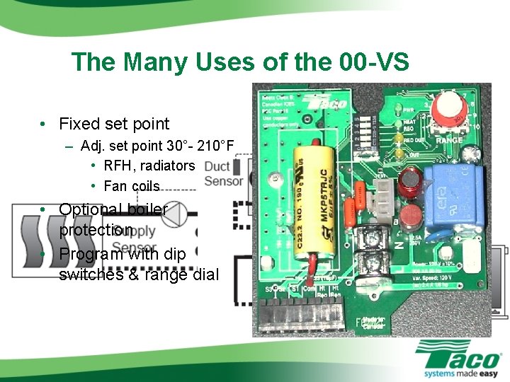 The Many Uses of the 00 -VS • Fixed set point – Adj. set