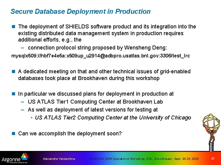 Secure Database Deployment in Production n The deployment of SHIELDS software product and its
