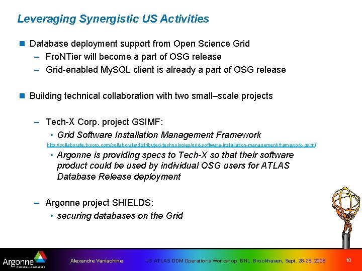 Leveraging Synergistic US Activities n Database deployment support from Open Science Grid – Fro.