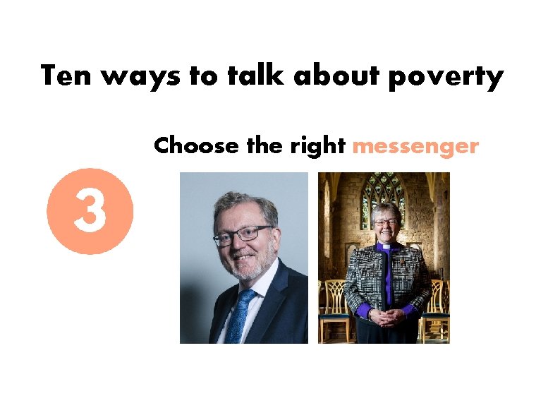 Ten ways to talk about poverty Choose the right messenger 