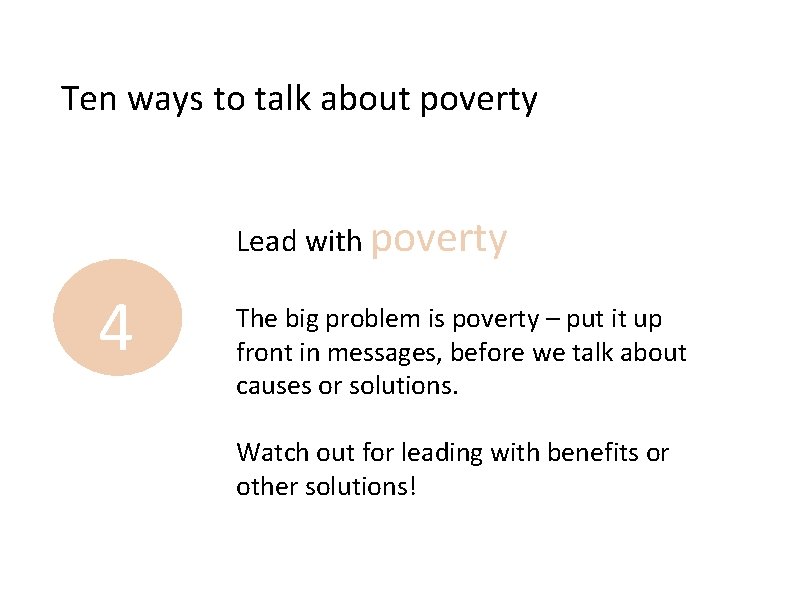 Ten ways to talk about poverty Lead with poverty 4 The big problem is
