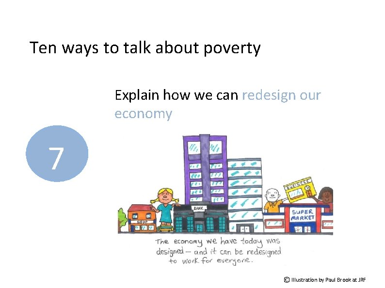 Ten ways to talk about poverty Explain how we can redesign our economy 7