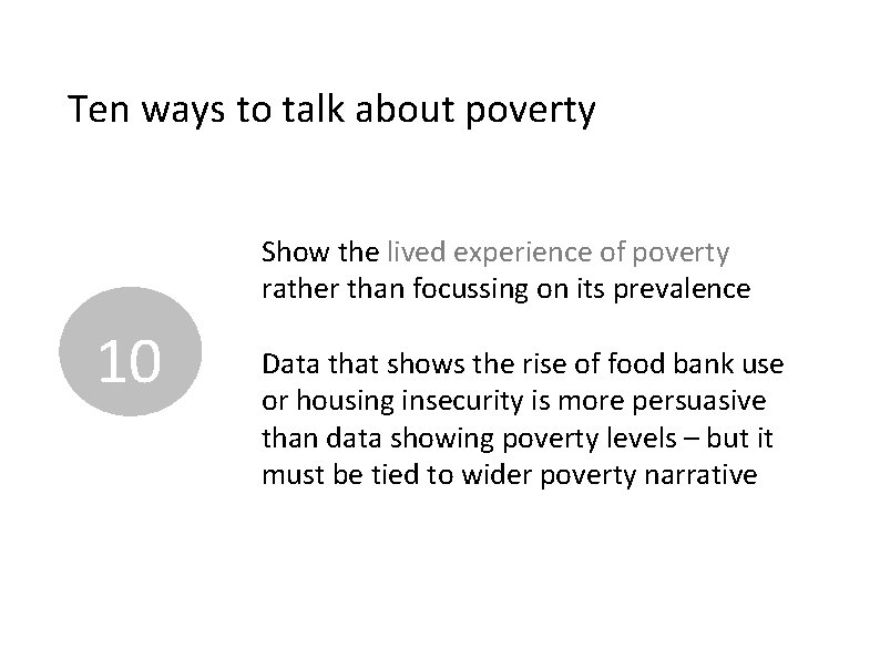 Ten ways to talk about poverty Show the lived experience of poverty rather than