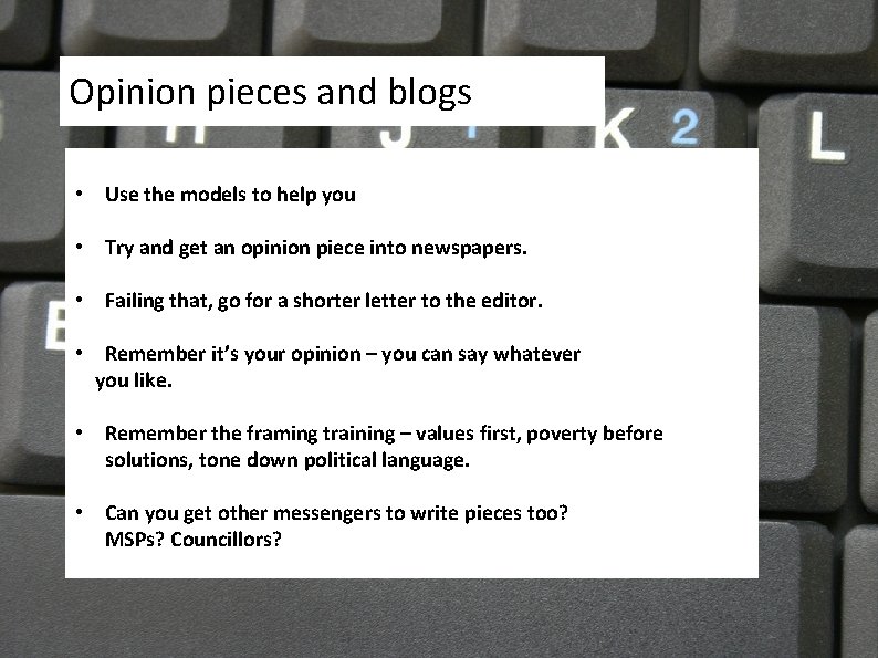 Opinion pieces and blogs • Use the models to help you • Try and