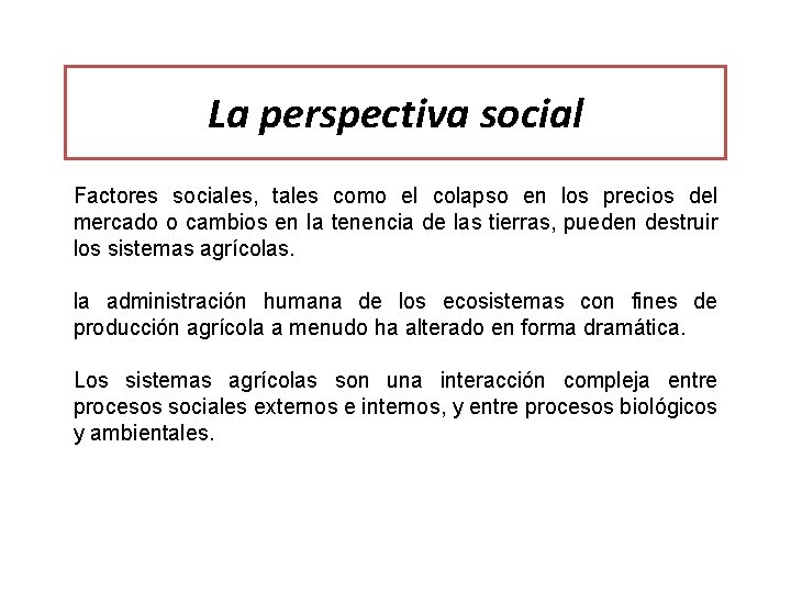 La perspectiva social Factores sociales, tales como el colapso en los precios del mercado