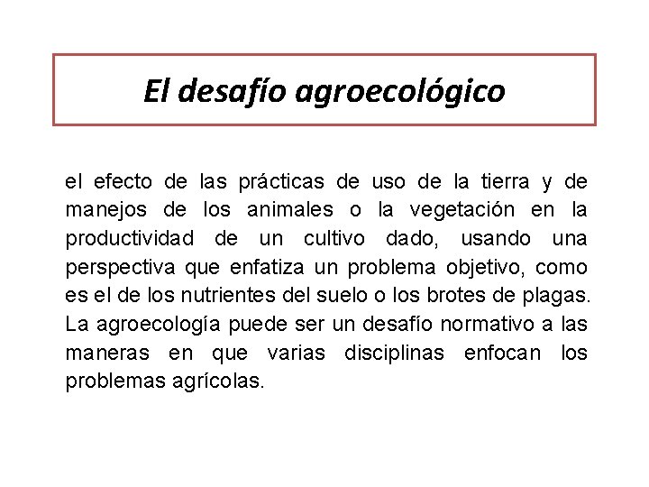 El desafío agroecológico el efecto de las prácticas de uso de la tierra y