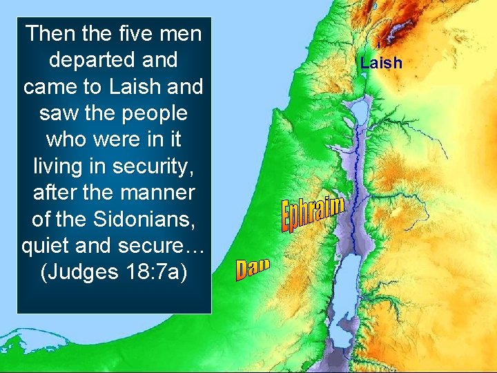 Then the five men departed and came to Laish and saw the people who