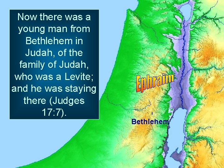 Now there was a young man from Bethlehem in Judah, of the family of