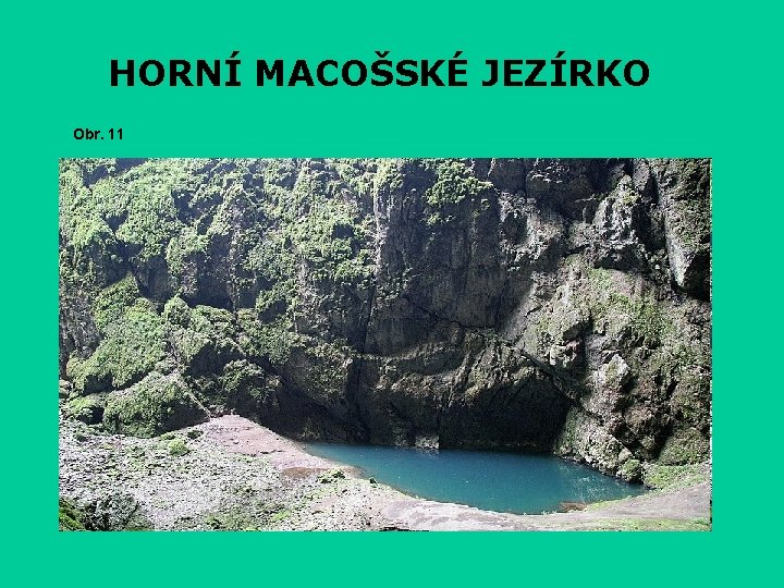 HORNÍ MACOŠSKÉ JEZÍRKO Obr. 11 