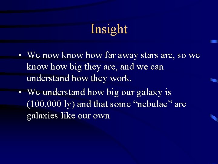 Insight • We now know how far away stars are, so we know how