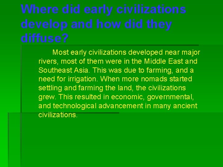 Where did early civilizations develop and how did they diffuse? Most early civilizations developed