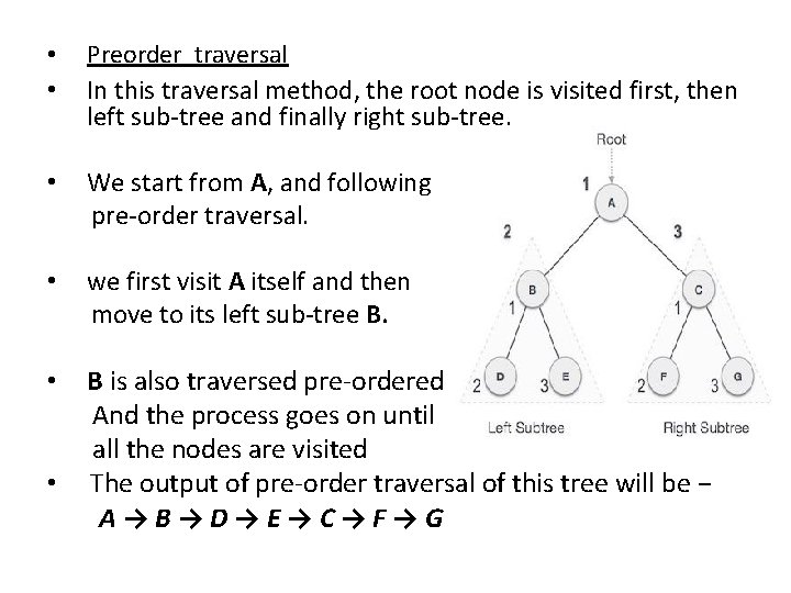  • • Preorder traversal In this traversal method, the root node is visited