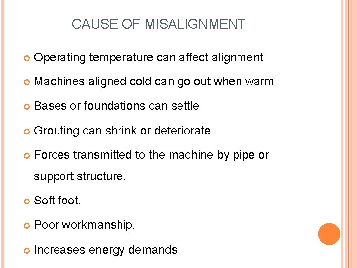CAUSE OF MISALIGNMENT Operating temperature can affect alignment Machines aligned cold can go out