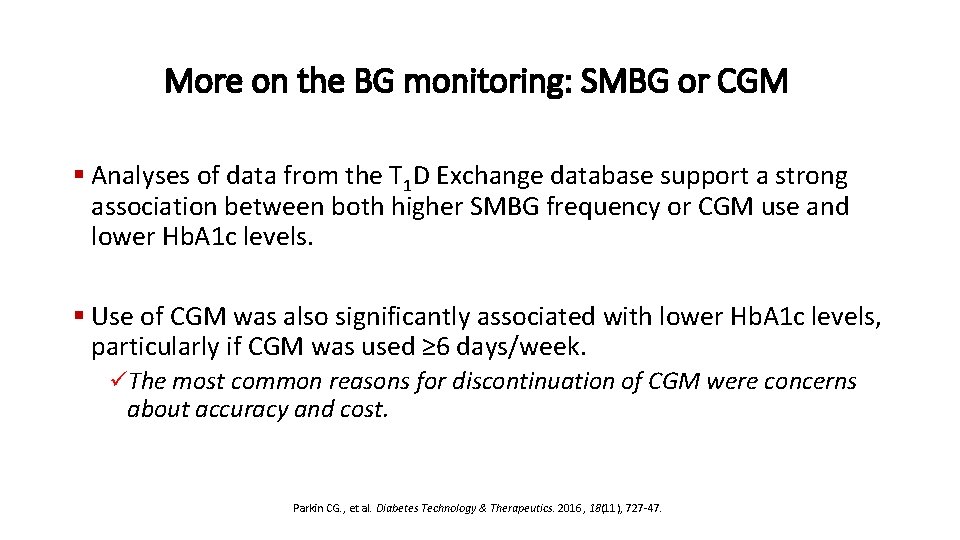 More on the BG monitoring: SMBG or CGM § Analyses of data from the