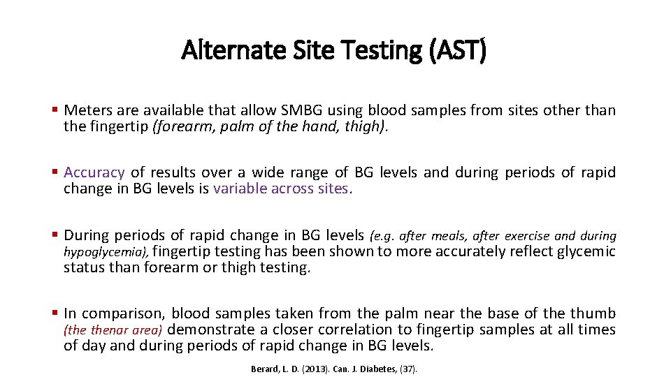 Alternate Site Testing (AST) § Meters are available that allow SMBG using blood samples