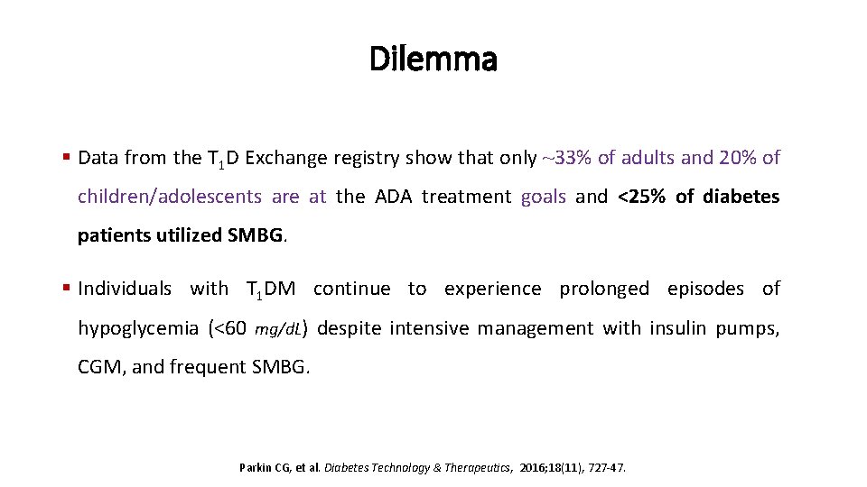 Dilemma § Data from the T 1 D Exchange registry show that only ~33%