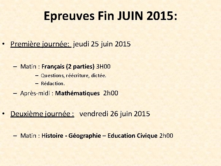 Epreuves Fin JUIN 2015: • Première journée: jeudi 25 juin 2015 – Matin :