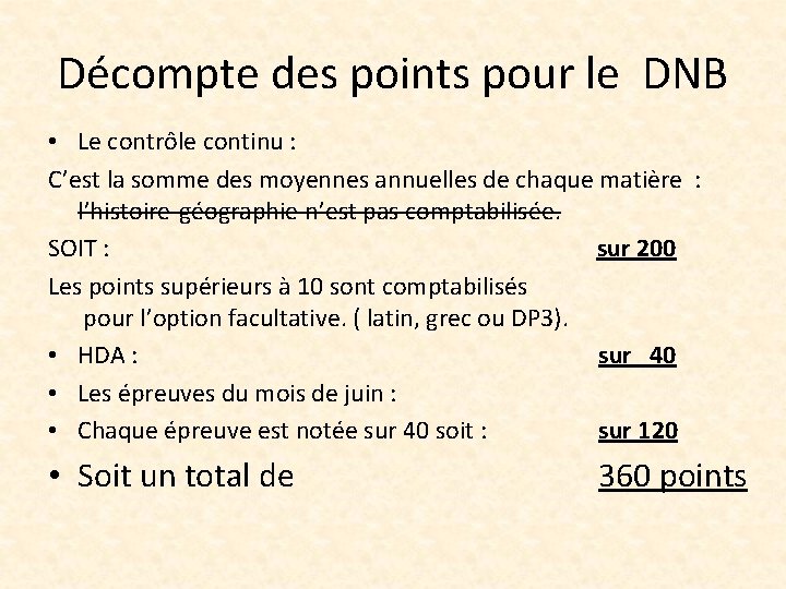 Décompte des points pour le DNB • Le contrôle continu : C’est la somme