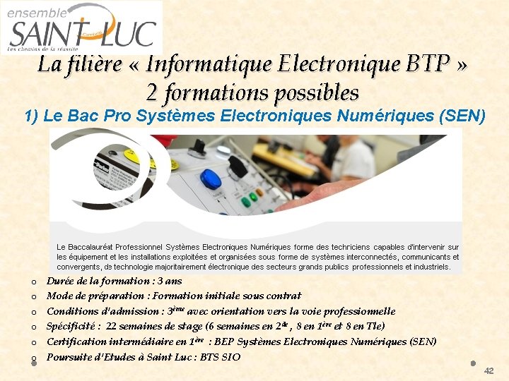 La filière « Informatique Electronique BTP » 2 formations possibles 1) Le Bac Pro