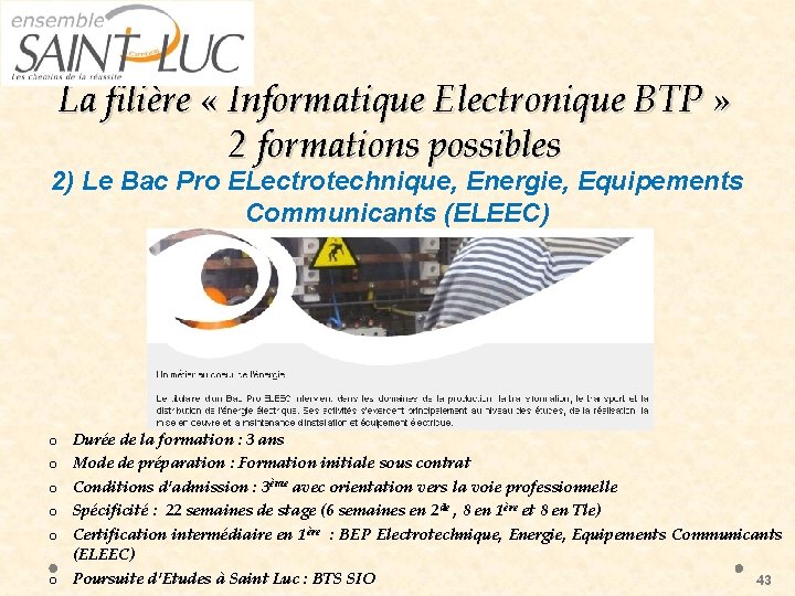 La filière « Informatique Electronique BTP » 2 formations possibles 2) Le Bac Pro