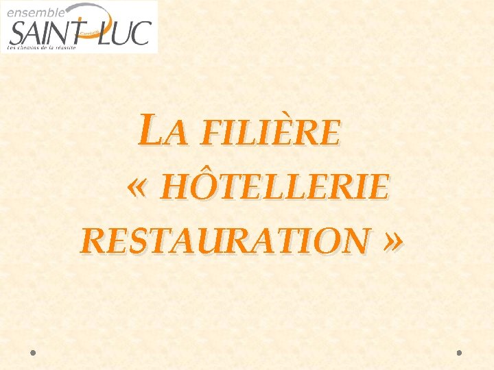 LA FILIÈRE « HÔTELLERIE RESTAURATION » 