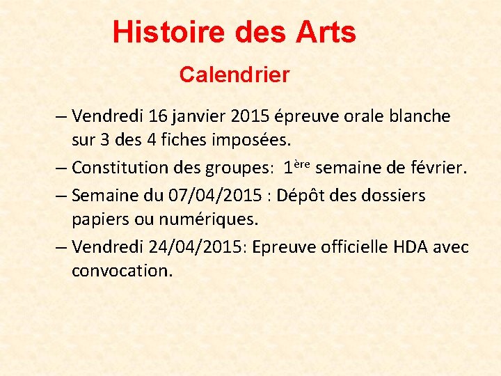 Histoire des Arts Calendrier – Vendredi 16 janvier 2015 épreuve orale blanche sur 3