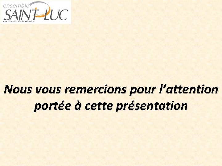 Nous vous remercions pour l’attention portée à cette présentation 